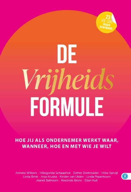 De vrijheidsformule: Hoe jij als ondernemer werkt waar, wanneer, hoe en met wie je wilt book