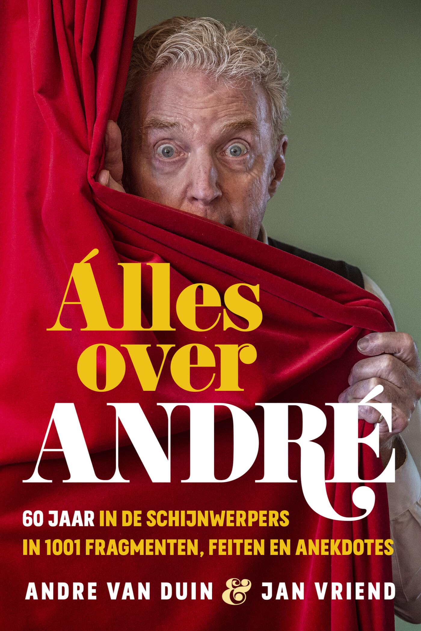 Alles over André: 60 jaar in de schijnwerpers in 1001 fragmenten, feiten en anekdotes book