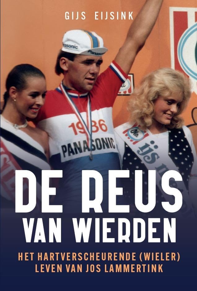 De reus van Wierden: Het hartverscheurende (wieler) leven van Jos Lammertink Sports
