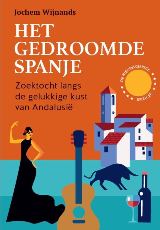 Het gedroomde Spanje: Zoektocht langs de gelukkige kust van Andalusië book