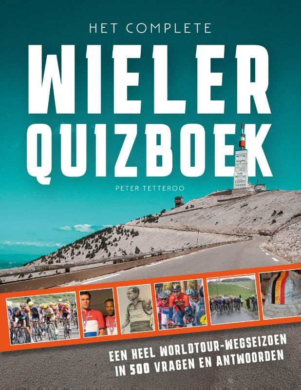 Het complete wielerquizboek: Een heel WorldTour-wegseizoen in 500 vragen en antwoorden book