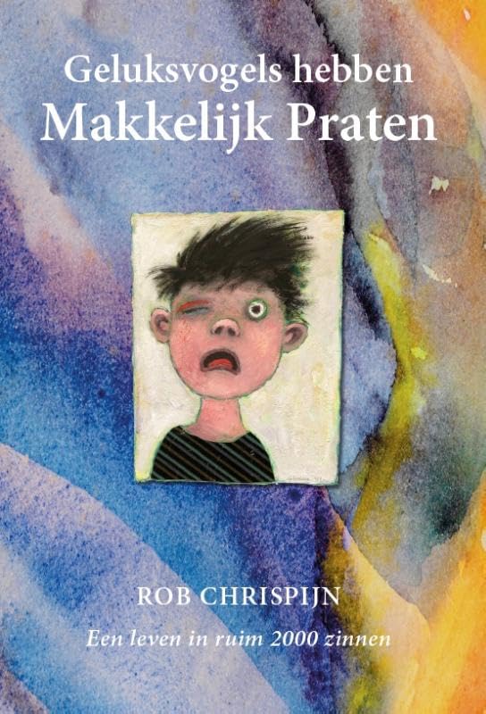Geluksvogels hebben makkelijk praten: Een leven in ruim 2000 zinnen book