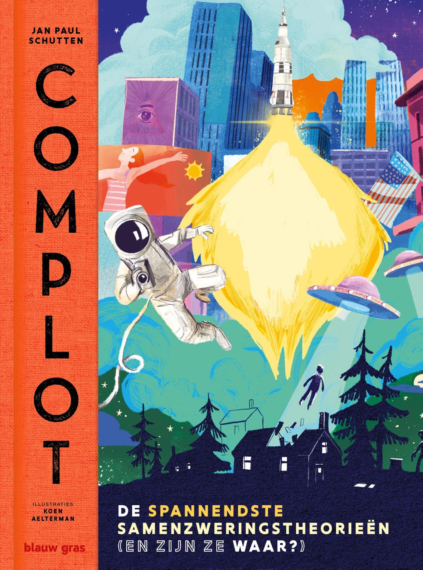 Complot: De spannendste samenzweringstheorieën (en zijn ze waar?) book