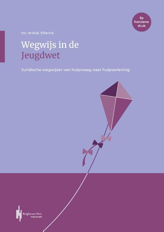 Wegwijs in de Jeugdwet: Juridische wegwijzer van hulpvraag naar hulpverlening book