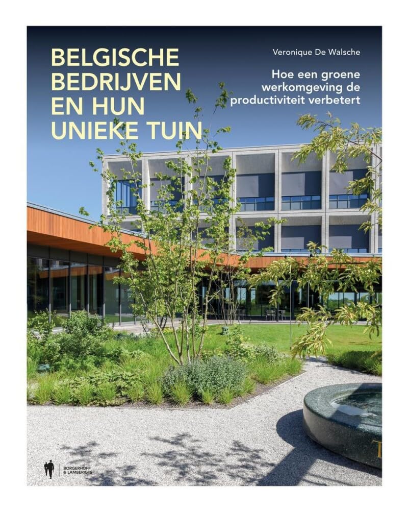 Unieke bedrijfstuinen in België: hoe een groene werkomgeving de productiviteit verbetert book
