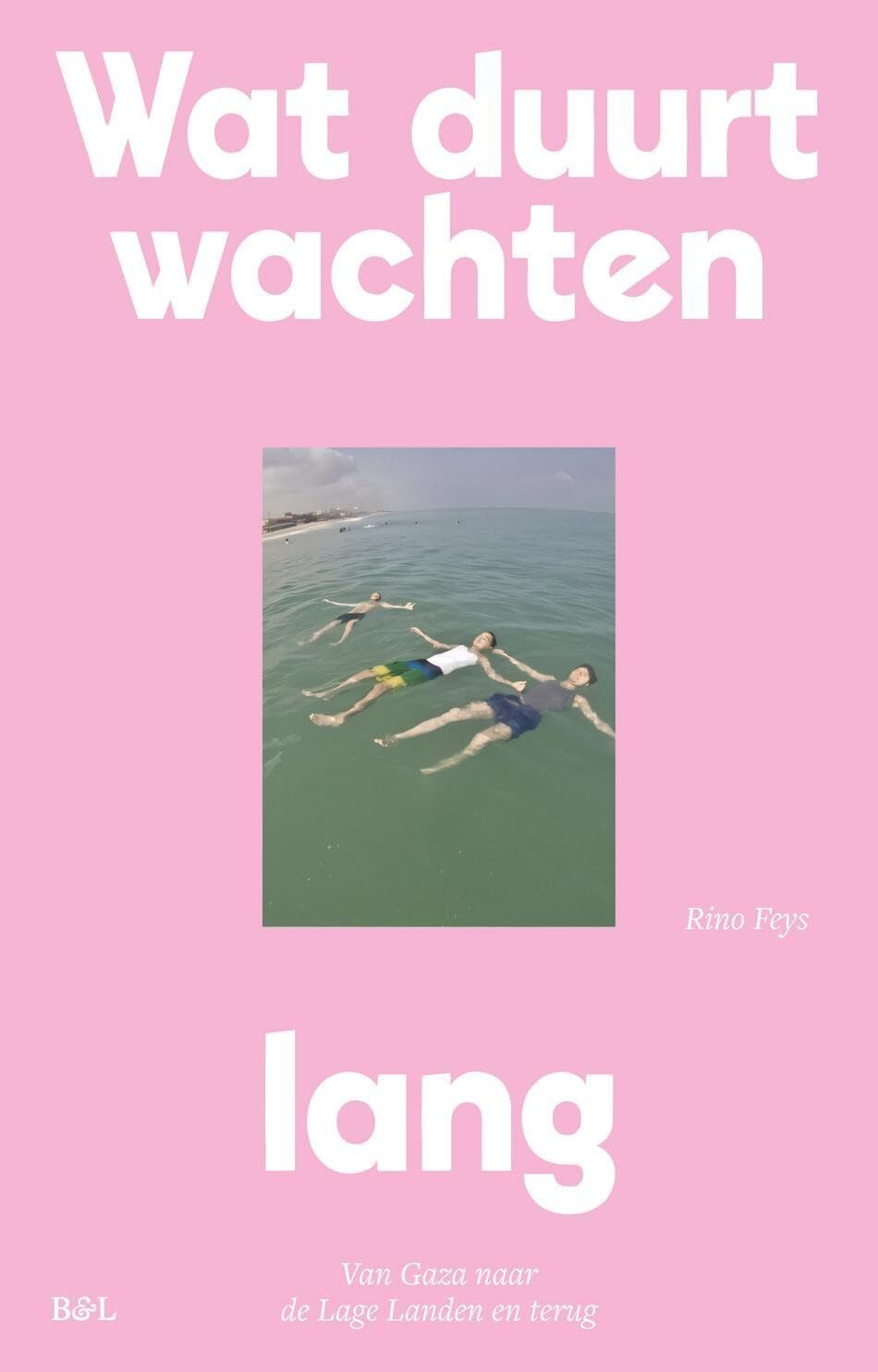 Wat duurt wachten lang: van Gaza naar de Lage Landen en terug book