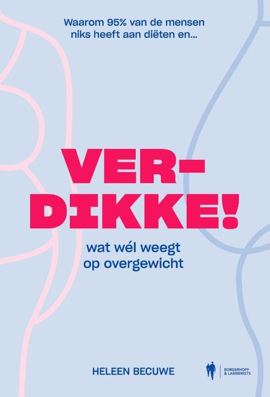 Verdikke!: waarom 95% van de mensen niks heeft aan diëten en... wat wél weegt op overgewicht book