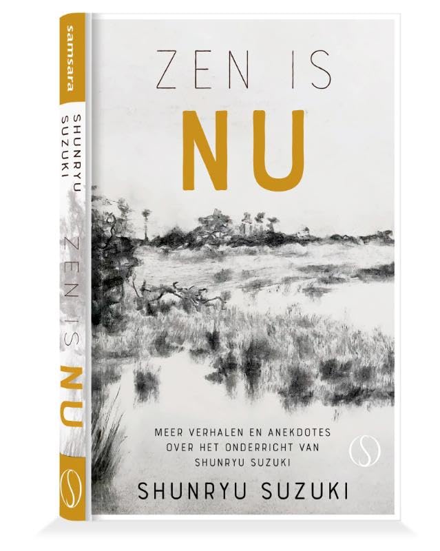 Zen is NU: Meer verhalen en anekdotes over het onderricht van Shunryu Suzuki book