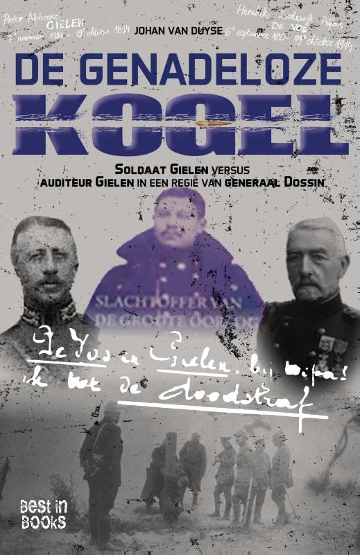 De genadeloze kogel: soldaat Gielen versus auditeur Gielen in een regie van generaal Dossin book
