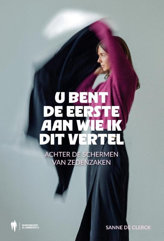 U bent de eerste aan wie ik dit vertel: Achter de schermen van zedenzaken book