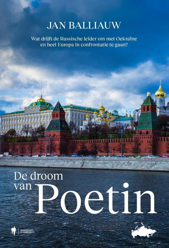 De droom van Poetin: Wat drijft de Russische leider om met Oekraïne en heel Europa in confrontatie te gaan? book