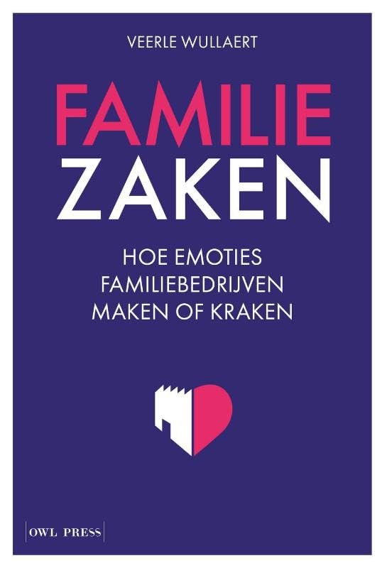 Familiezaken: Hoe emoties familiebedrijven maken of kraken book