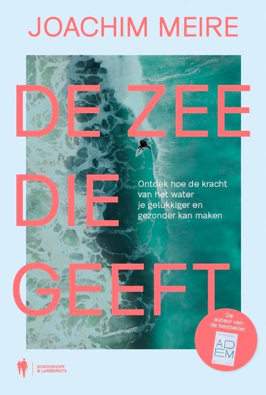 De zee die geeft: ontdek hoe de kracht van het water je gelukkiger en gezonder kan maken book