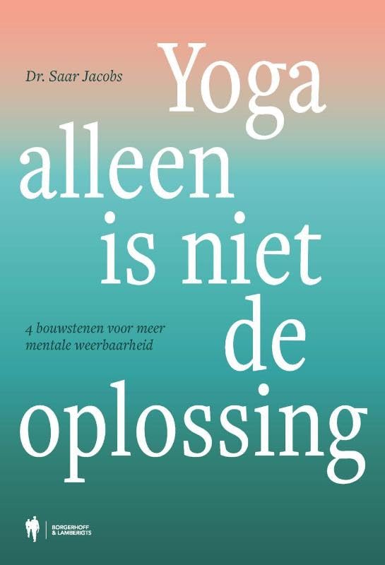Yoga alleen is niet de oplossing: 4 bouwstenen voor meer mentale weerbaarheid book