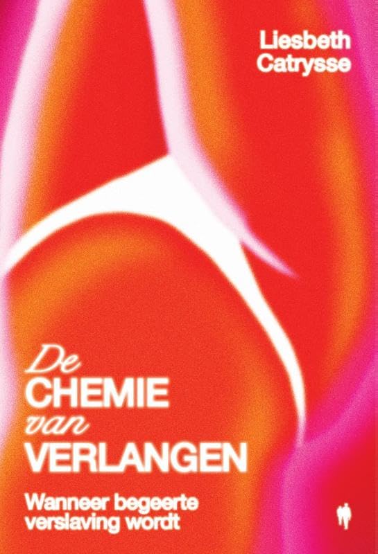 De chemie van verlangen: Wanneer de slinger doorslaat book