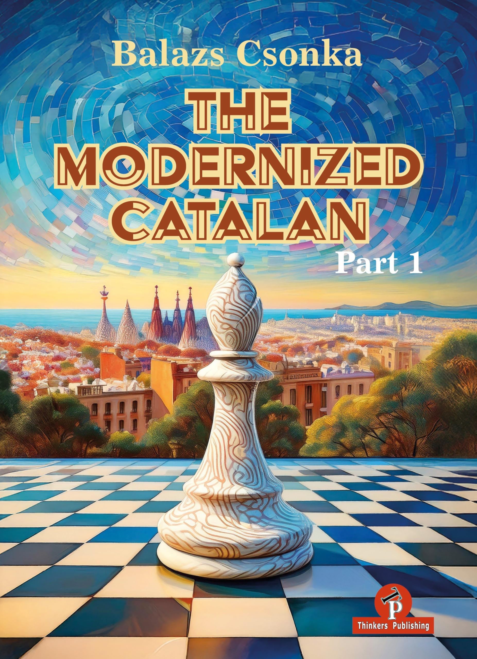 The Modernized Catalan - Volume 1: A Complete Opening Repertoire for White Leisure & Fun