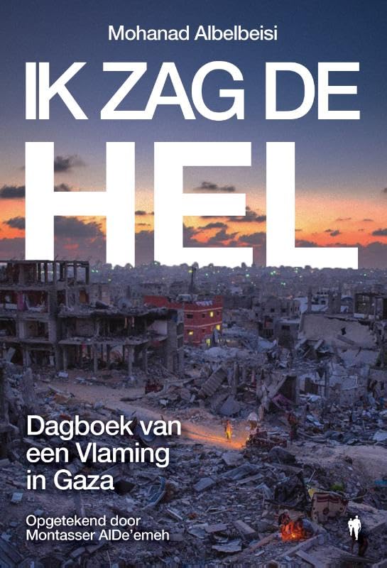 Ik zag de hel: Dagboek van een Vlaming in Gaza book