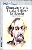 Pensamiento de Bartolome Mitre y los liberales/ Bartolome Mitre Thought and the Liberals Politics & History