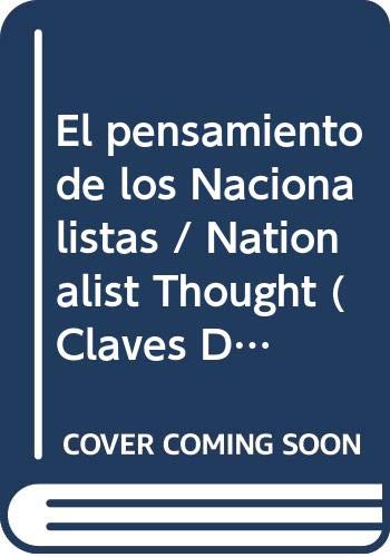 El pensamiento de los Nacionalistas / Nationalist Thought (Claves Del Bicentenario / Bicentennial Keys) Politics & History