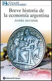 Breve historia de la economia argentina / Brief History of Argentina's Economy (Claves del bicentenario / Bicentenary Keys) Business, Finance & Career