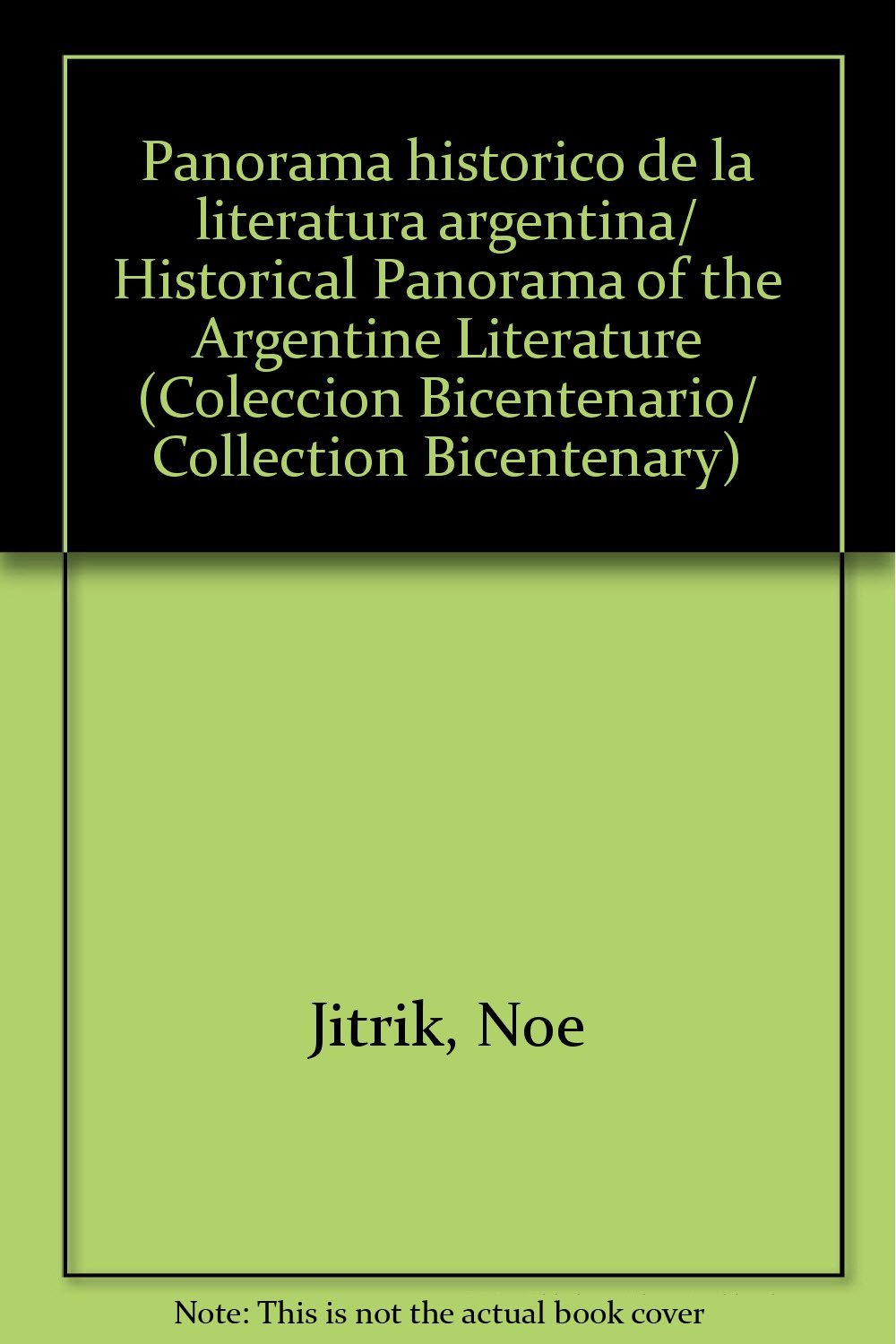 Panorama historico de la literatura argentina/ Historical Panorama of the Argentine Literature (Coleccion Bicentenario/ Collection Bicentenary) Contemporary literature