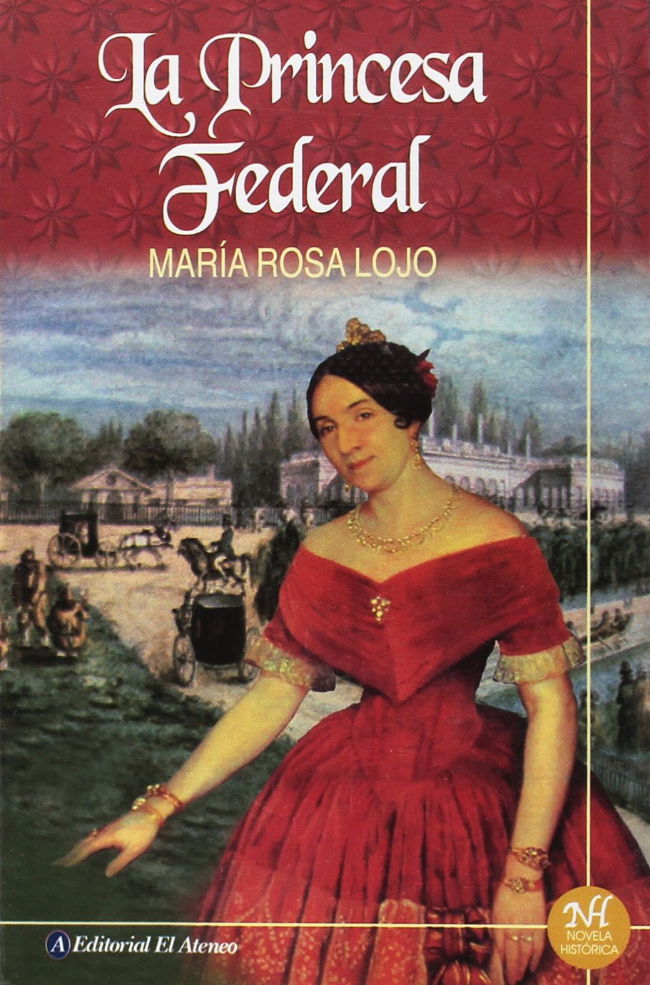 La princesa federal / The Federal Princess Historical Fiction