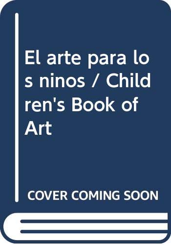 El arte para los ninos / Children's Book of Art Non-fiction