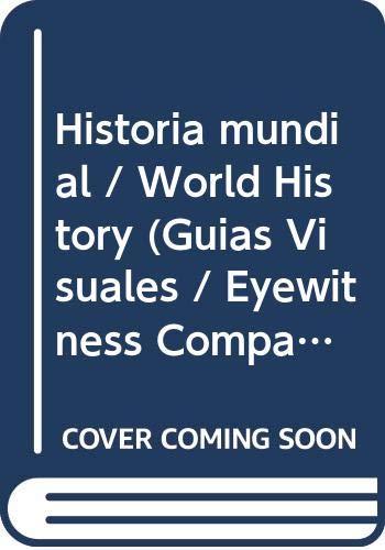 Historia mundial / World History (Guias Visuales / Eyewitness Companions) Politics & History