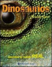 Dinosaurios: Descubre su tamano real / Dinosaurs Life Size Non-fiction