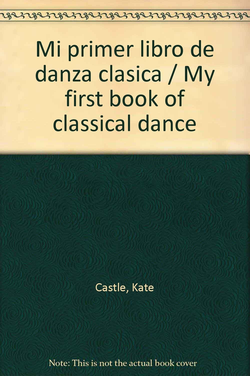 Mi primer libro de danza clasica / My first book of classical dance Non-fiction
