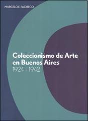 Coleccionismo De Arte En Buenos Aires 1924 - 1942 book