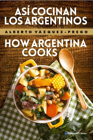 Asi Cocinan Los Argentinos / How Argentina Cooks VAZQUEZ PREGO ALBERTO Books
