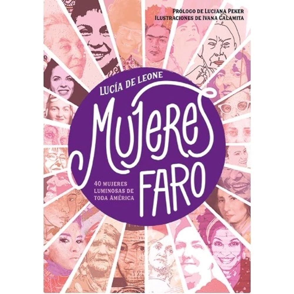 MUJERES FARO - 40 MUJERES LUMINOSAS DE TODA AMERICA Books