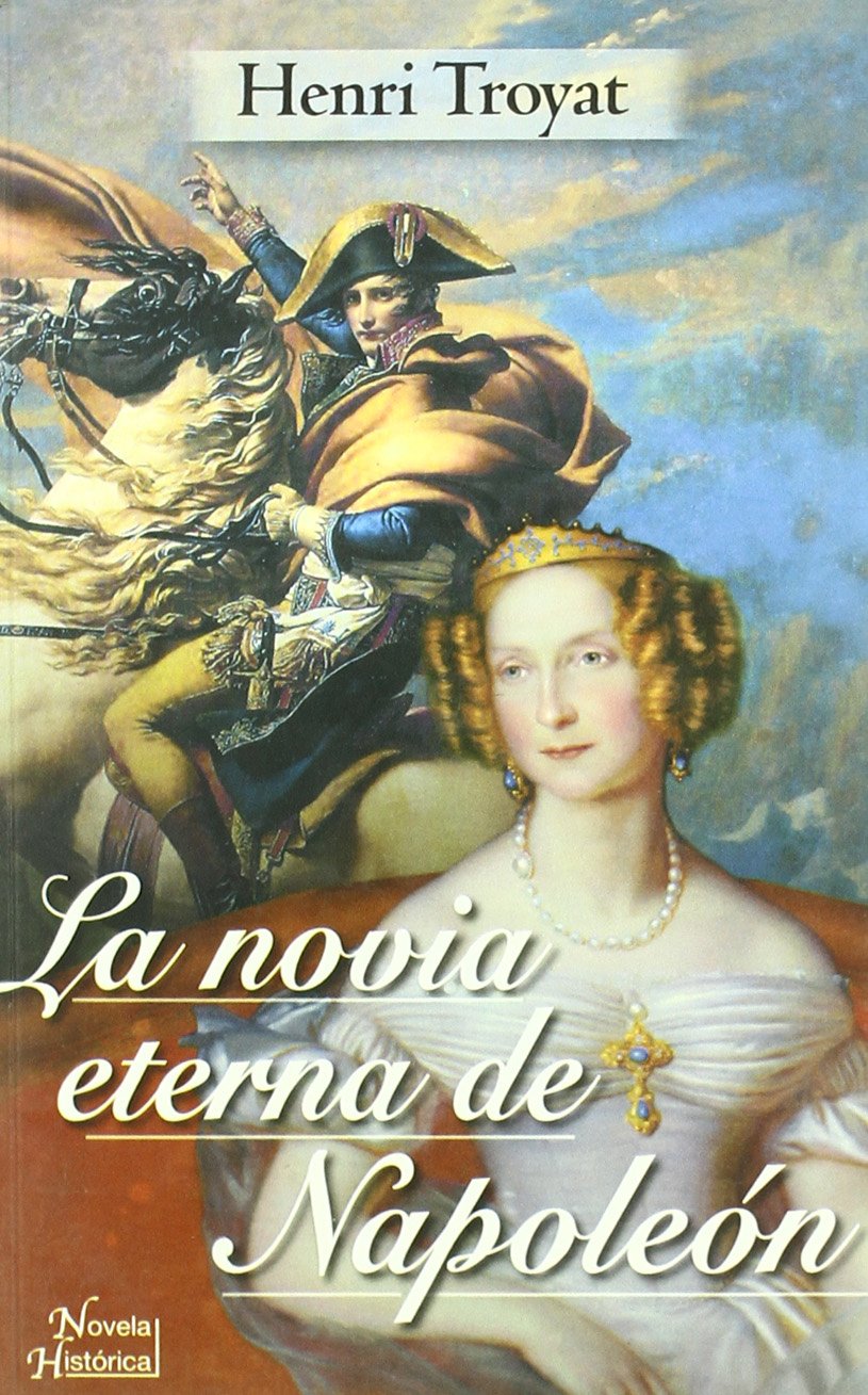 La Novia Eterna De Napoleon/ Napoleon's Eternal Bride book