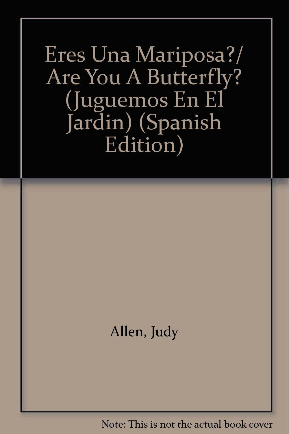 Eres Una Mariposa?/ Are You A Butterfly? (Juguemos En El Jardin) Tiptoi & Games