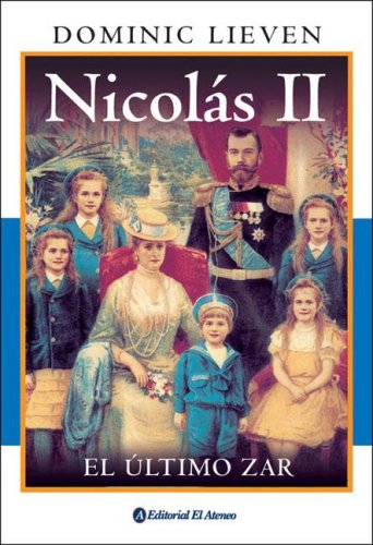 Nicolas II/ Nicholas II, Emperor of All the Russias: El Ultimo Zar / the Last Czar book