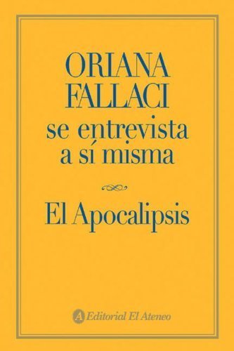 Oriana Fallaci se entrevista a si misma / Oriana Fallaci Interviews Herself: El Apocalipsis Contemporary literature
