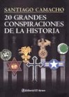 20 grandes conspiraciones de la historia / 20 great conspiracies of history Politics & History