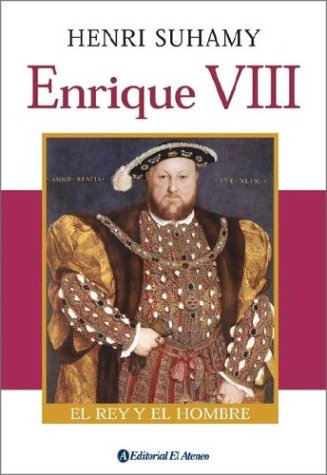 Enrique VIII : el rey y el hombre Biographies & Memoirs