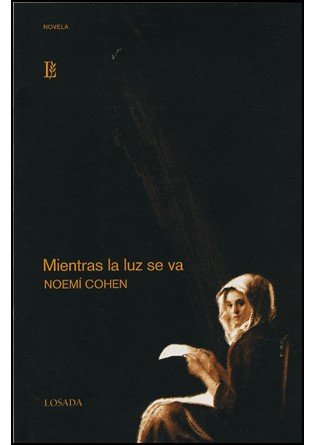 Mientras La Luz Se Va (Novelistas de Nuestra Epoca) Books