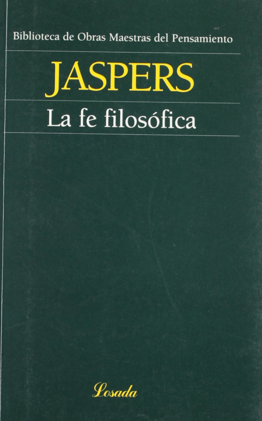 FE FILOSOFICA, LA (Biblioteca de Obras Maestras del Pensamiento) Philosophy