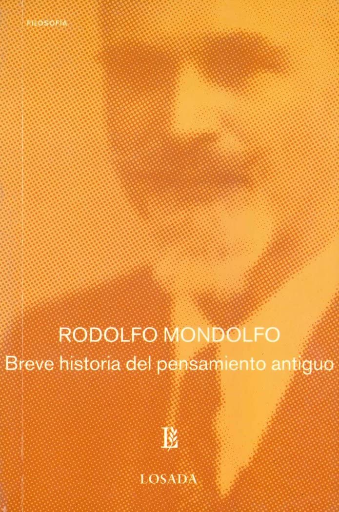 Breve historia del pensamiento antiguo/ Brief History of the Ancient Thought (Losada Breve) Philosophy