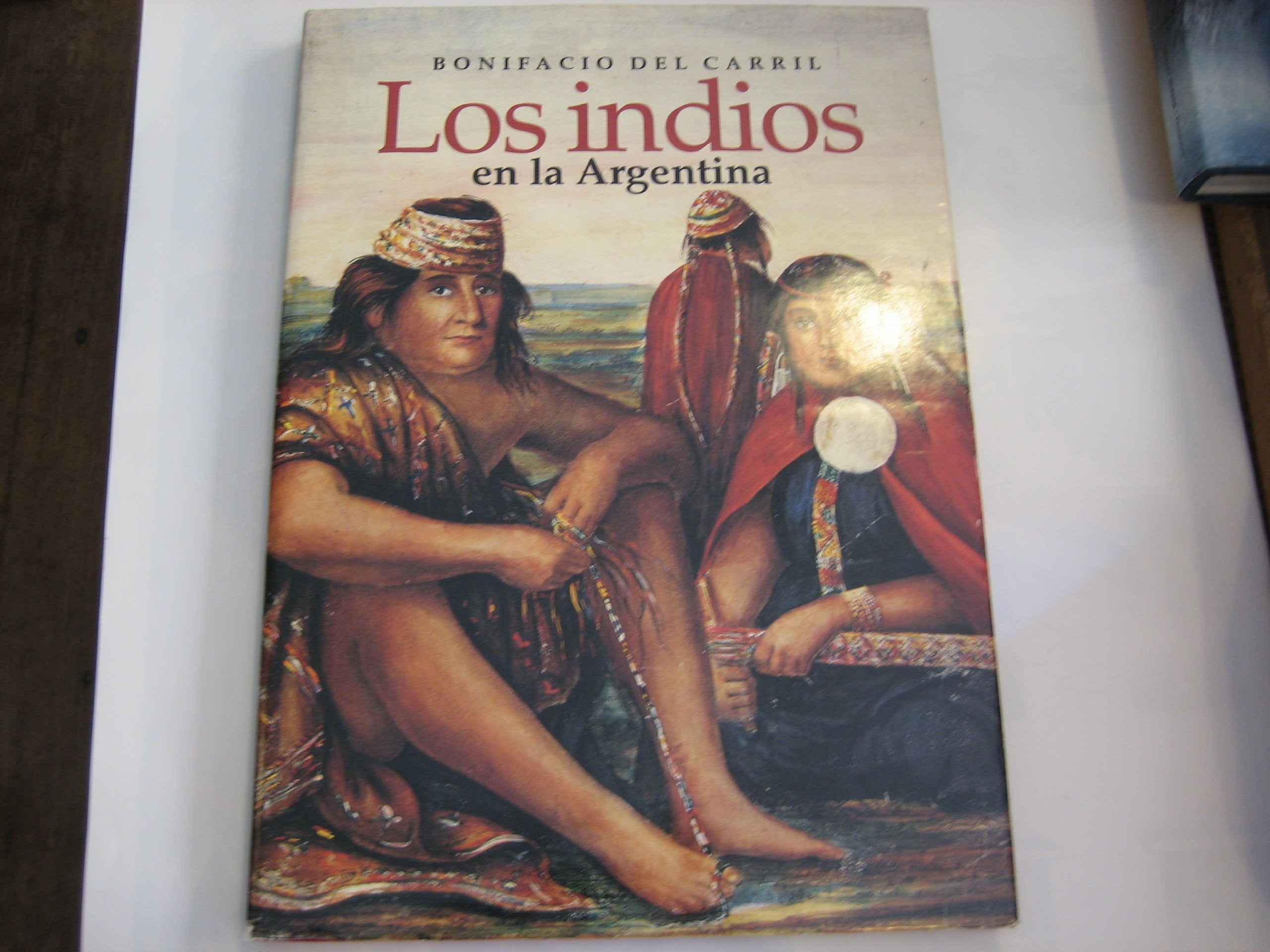 Los Indios en la Argentina, 1536-1845: Segun la Iconografia de la Epoca Books