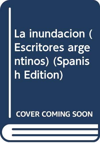 La inundacion (Escritores argentinos) (Spanish Edition) Books