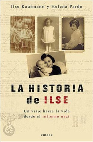 La Historia de Ilse: Un Viaje Hacia La Vida Desde El Infierno Nazi Books