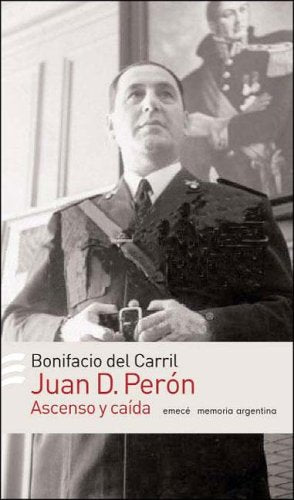 Juan D. Peron: Ascenso y Caida (Memoria Argentina) Books