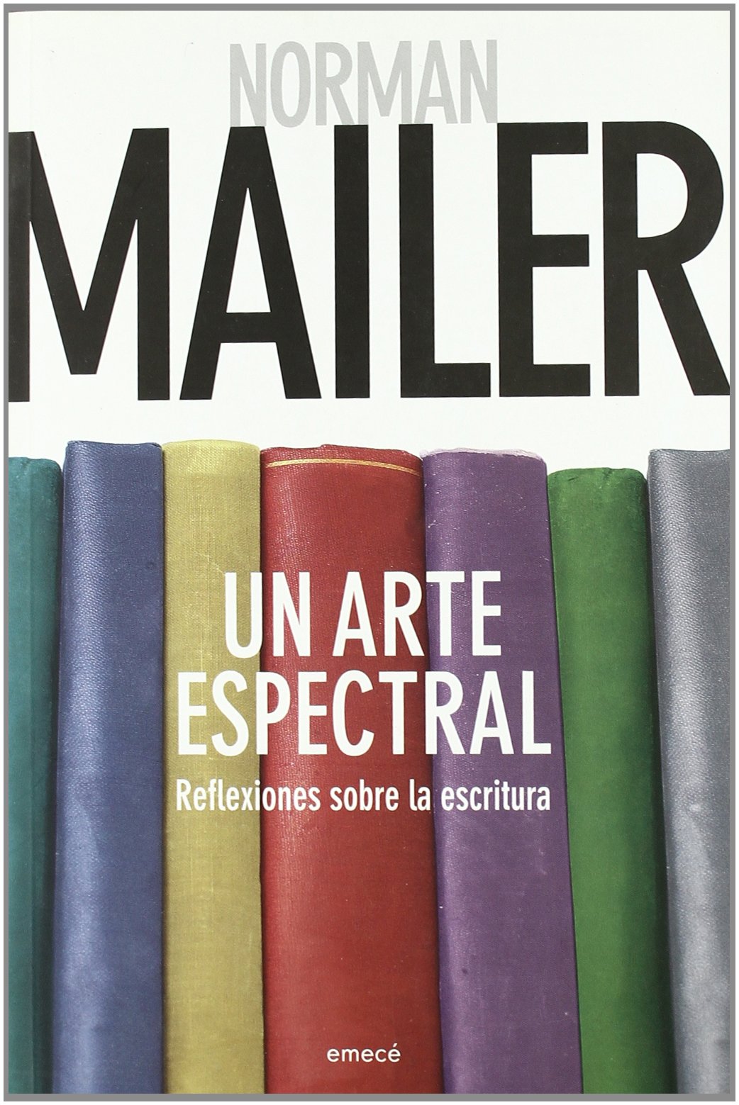Un arte espectral/ Spectral Art: Reflexiones sobre la escritura/ Think About Writing book