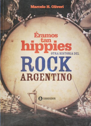 ERAMOS TAN HIPPIES. OTRA HISTORIA DEL ROCK ARGENTINO Books