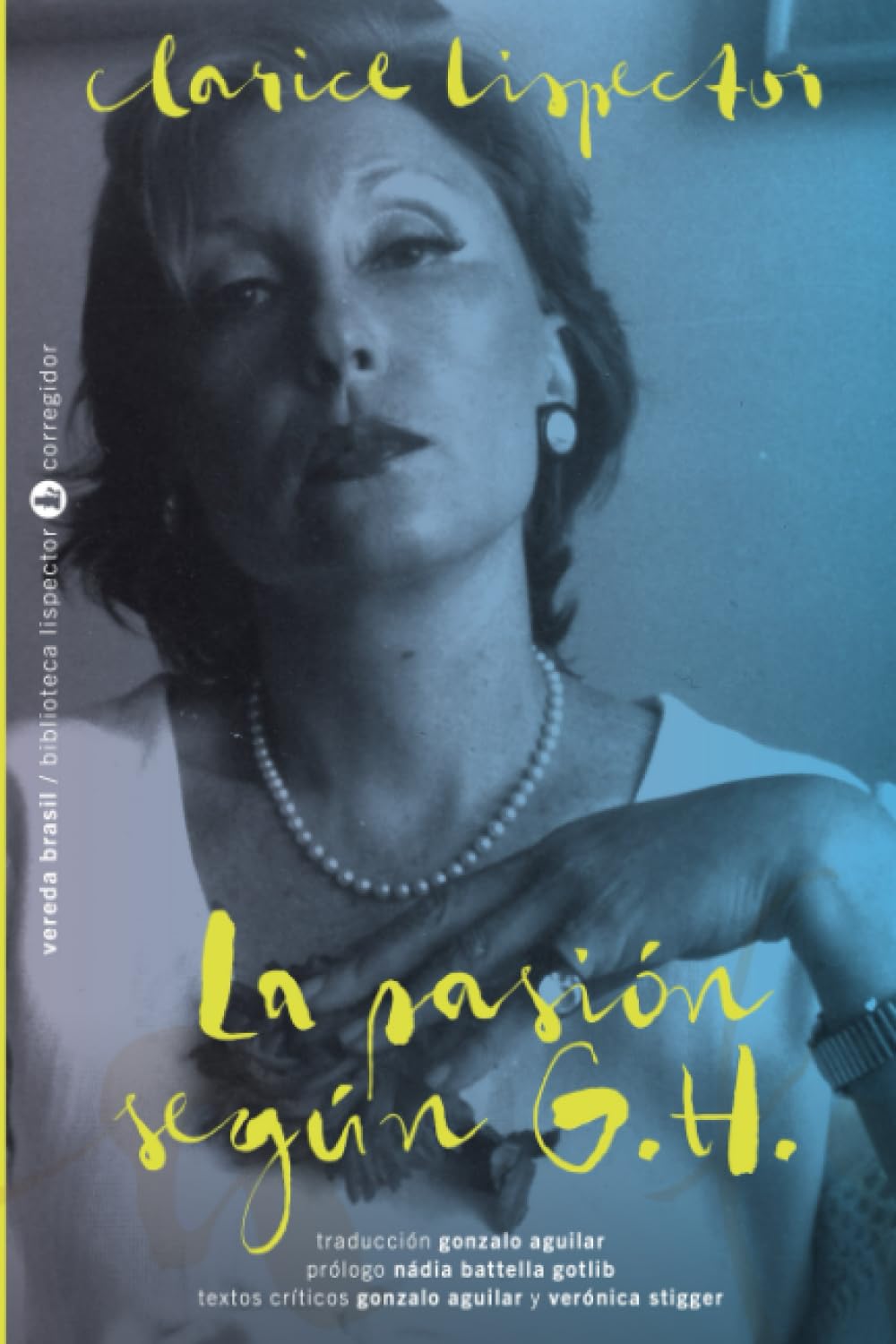 La pasión según G.H. (Vereda Brasil, Band 39) Essays & Short Stories