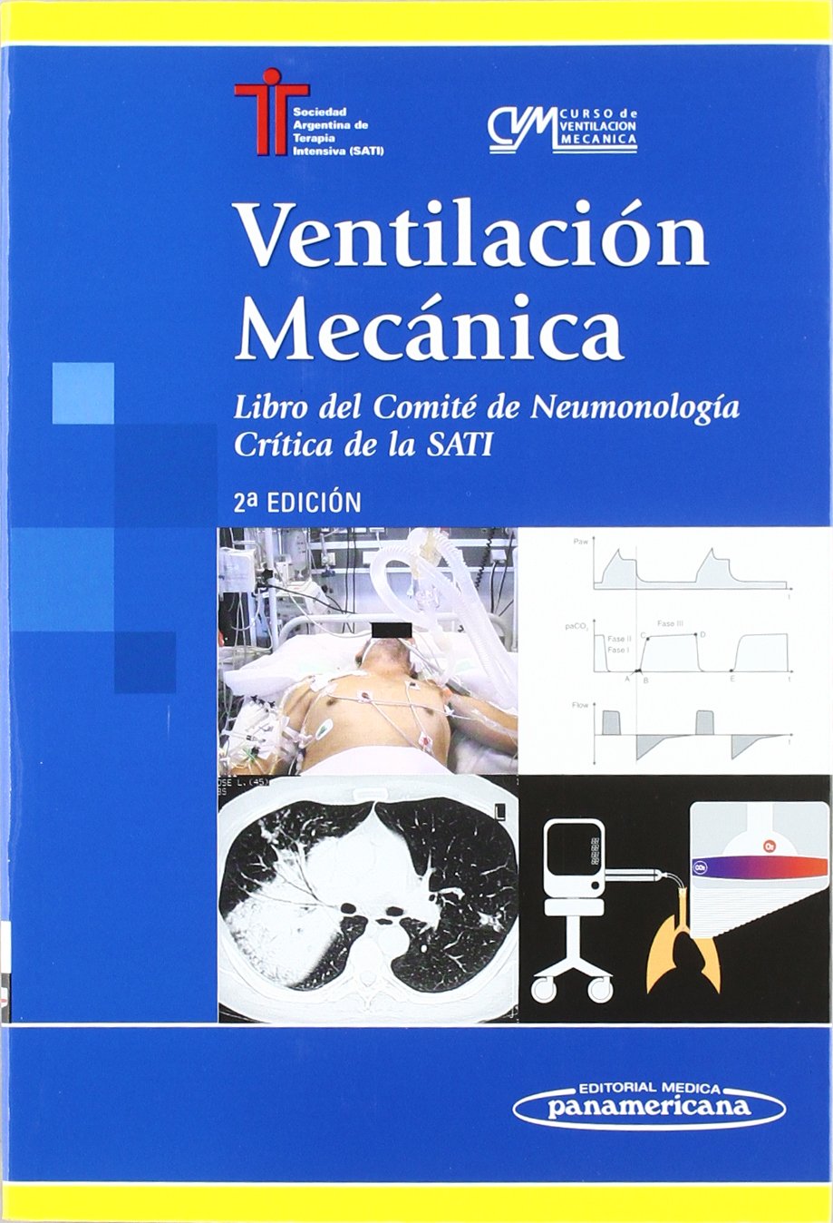 Ventilacion mecanica / Mechanical Ventilation: Libro Del Comite De Neumologia Critica De La Sati / Committee of Pulmonology and the Sati Criticism book